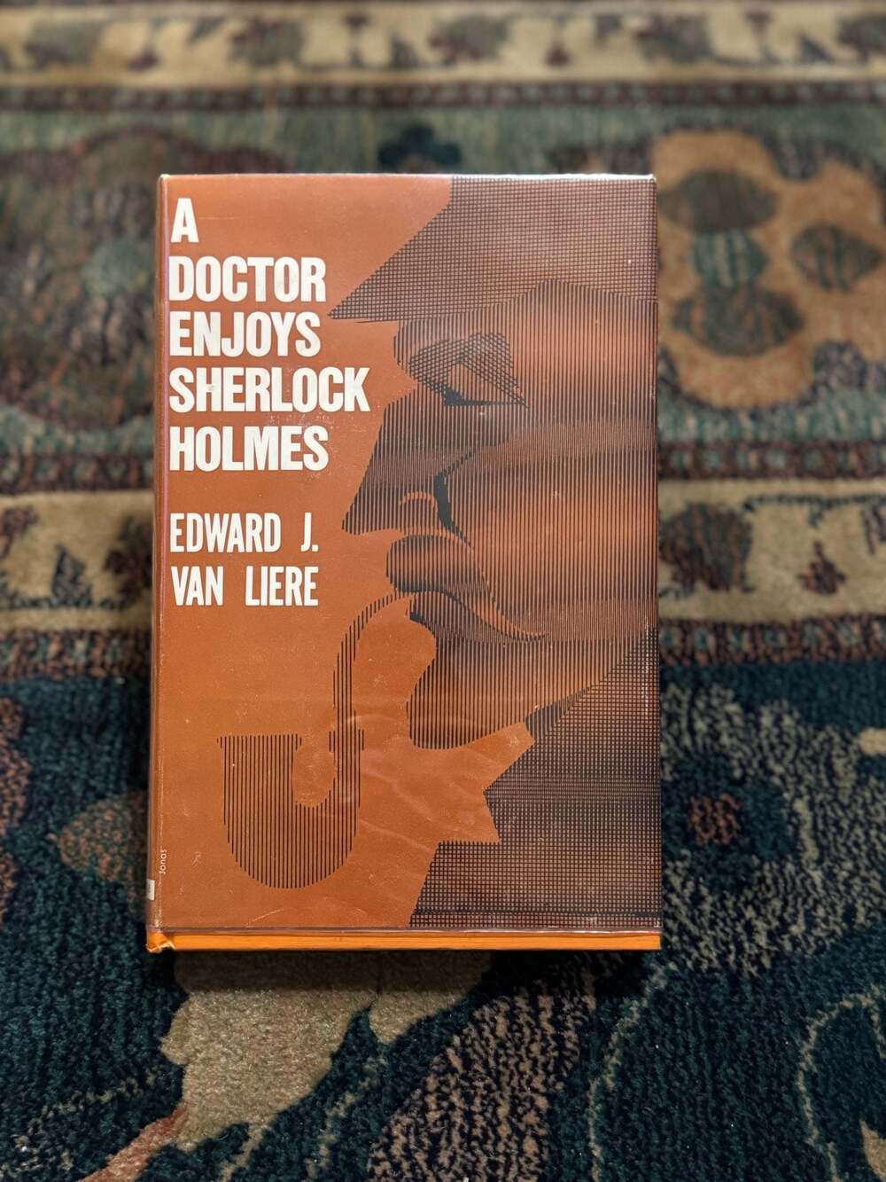 A Doctor Enjoys Sherlock Holmes by Edward J. Van Liere 1959 First Edition Hardco